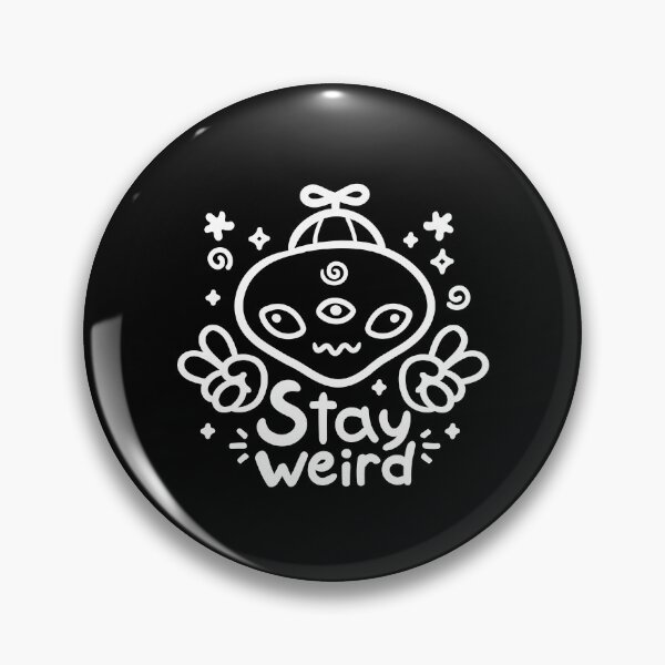 Item preview, Stay weird designed and sold by Peerless-Prime.