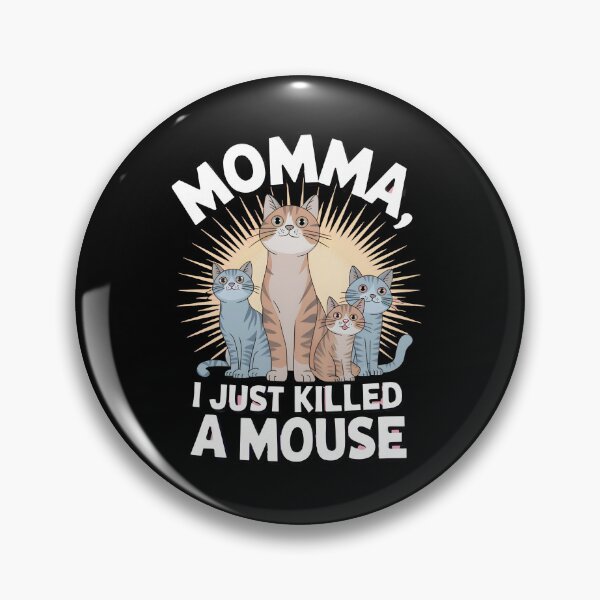 Item preview, Momma I Just Killed A Mouse Momma Mouse Gifts designed and sold by Wirtuozo.