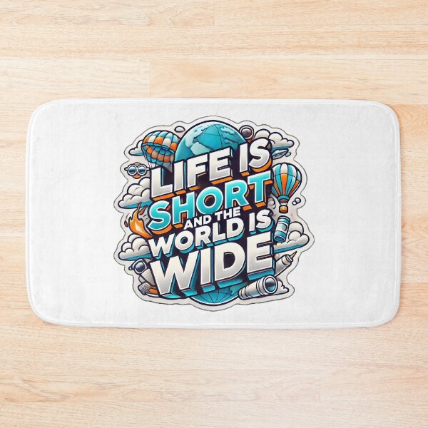 Item preview, Life Is Short And The World Is Wide designed and sold by XaviChateau.