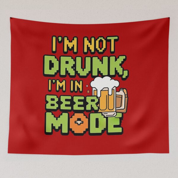 Item preview, I'm not drunk i'm in beer mode designed and sold by Charlie-Kier.