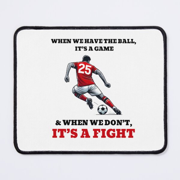 Item preview, Ugarte Quote - When We Have The Ball It's A Game & When We Don't, It's A Fight designed and sold by DigiSudu.