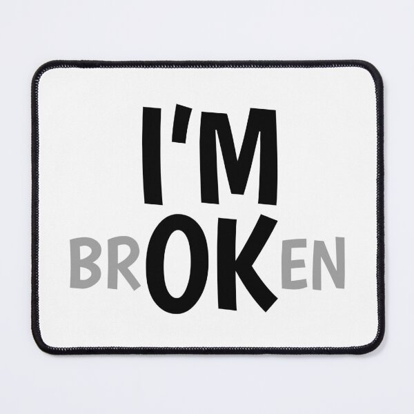Item preview, I'm Ok (Broken) designed and sold by FilipeFerreira.