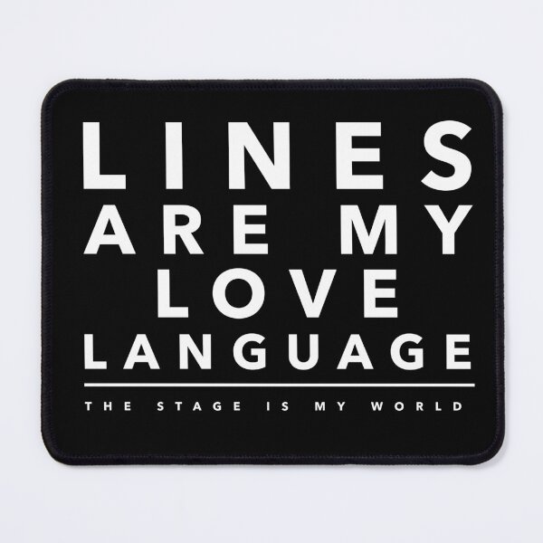 Item preview, Lines Are My Love Language...The Stage Is My World designed and sold by ActOutTees.