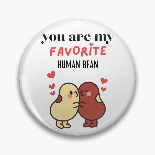 Item preview, You Are My Favorite Human Bean Anniversary Funny Gift And Beautiful Valentine's Day Present  designed and sold by DaniVi.