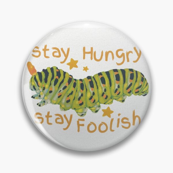 Item preview, stay hungry stay foolish caterpilalr designed and sold by Lu717.
