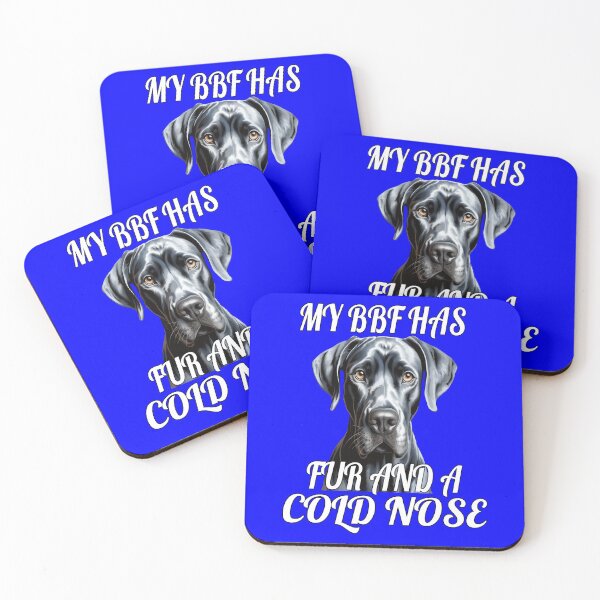 Item preview, Great Dane Dog Owner Design My BFF Has Fur And A Cold Nose designed and sold by fantasticdesign.