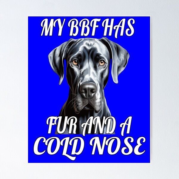 Item preview, Great Dane Dog Owner Design My BFF Has Fur And A Cold Nose designed and sold by fantasticdesign.