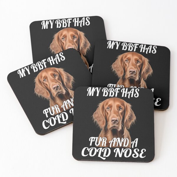 Item preview, Irish Setter Dog Owner Design My BFF Has Fur And A Cold Nose designed and sold by fantasticdesign.