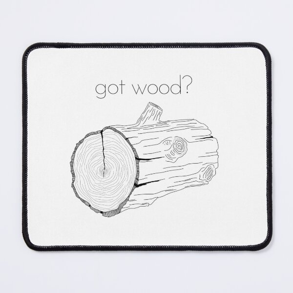 Item preview, Got Wood? designed and sold by wood burn corner.