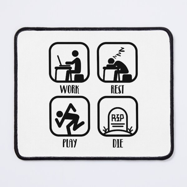 Item preview, Work Rest Play Die designed and sold by sXe-art.