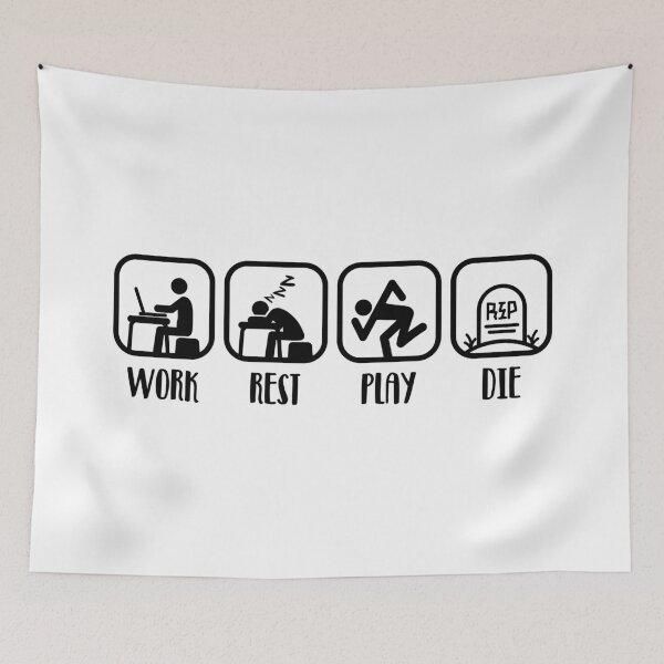 Item preview, Work Rest Play Die designed and sold by sXe-art.