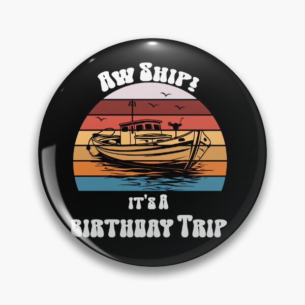 Item preview, AW SHIP ITS A BIRTHDAY TRIP, FOR BIRTHDAY ON THE SHIP designed and sold by Papinour.
