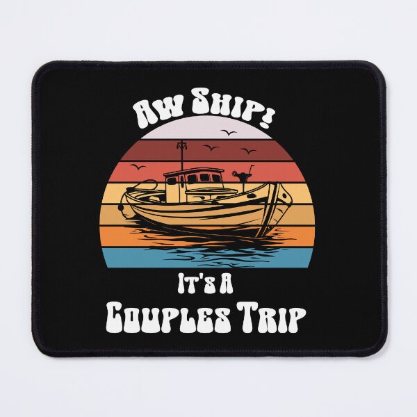 Item preview, AW SHIP ITS A COUPLES TRIP, Aw Ship! Couples' Getaway designed and sold by Papinour.