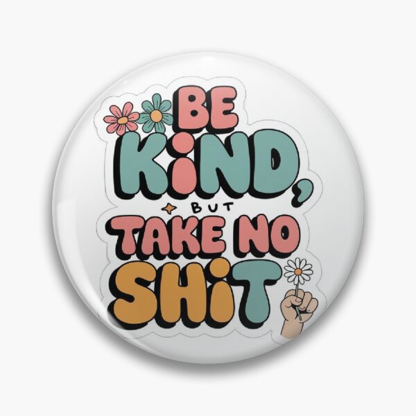 Item preview, Be kind but take no shit designed and sold by DropRomance.