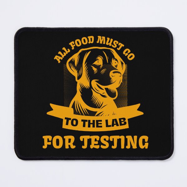 Item preview, Labrador Gifts All Food Must Go To The Lab For Testing, Labrador Retriever, Labrador Lovers designed and sold by Dabbing Turtle Designs.