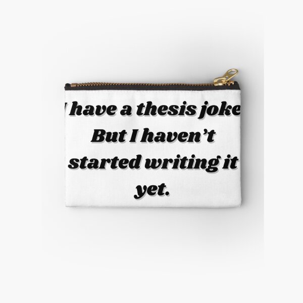 Item preview, I have a thesis joke, but I haven't started writing it yet designed and sold by Paws-e-whiskers.