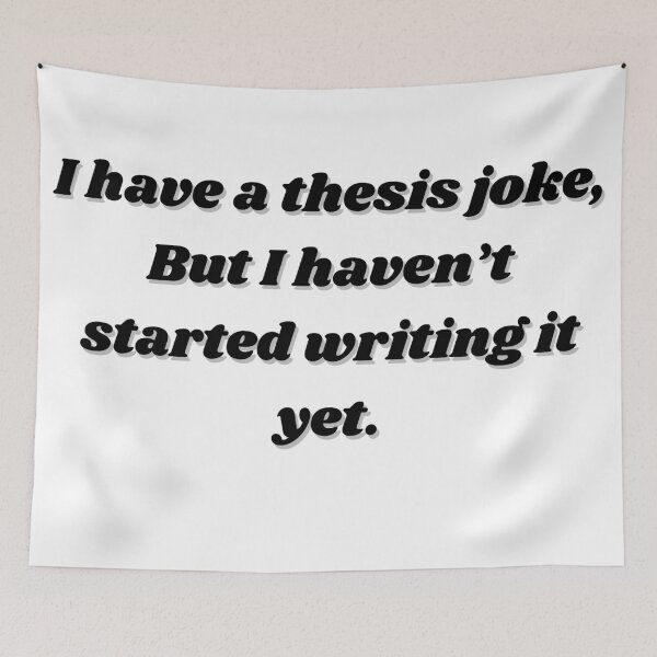 Item preview, I have a thesis joke, but I haven't started writing it yet designed and sold by Paws-e-whiskers.