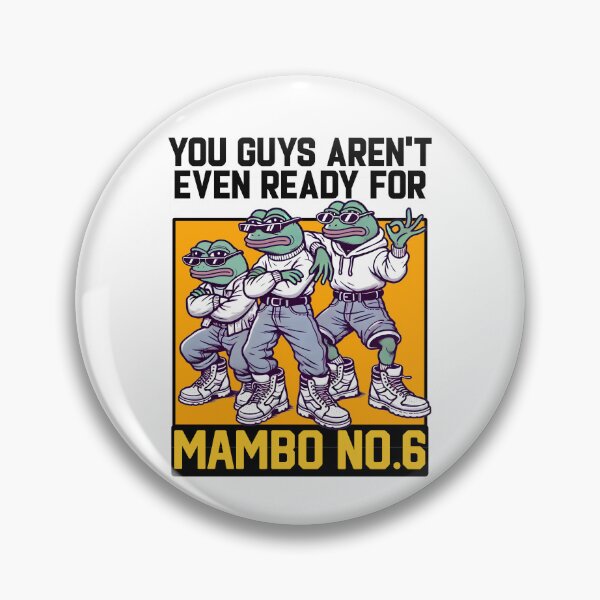 Item preview, You guys aren't even ready for Mambo 6 designed and sold by Captain-Jackson.