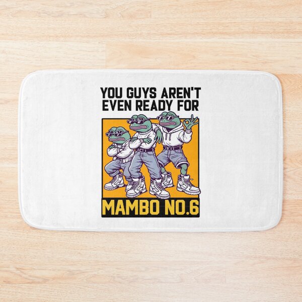 Item preview, You guys aren't even ready for Mambo 6 designed and sold by Captain-Jackson.