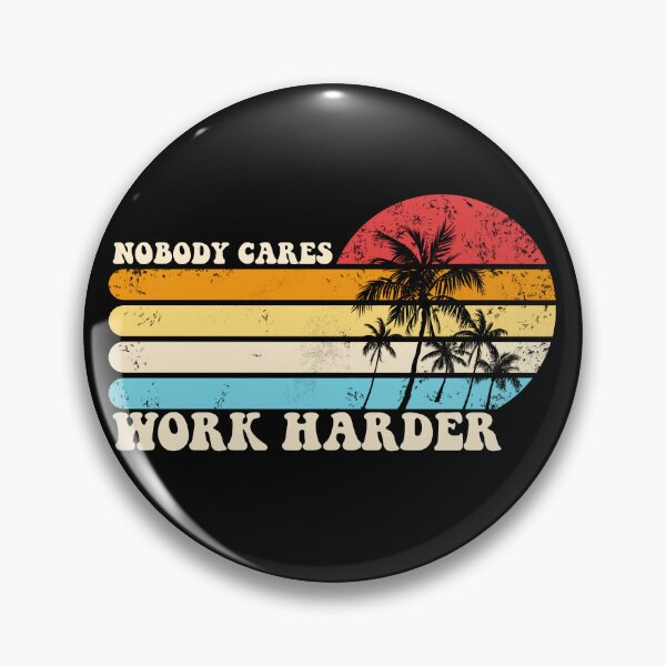 Item preview, Nobody Cares Work Harder Gear designed and sold by DynamicDesign.