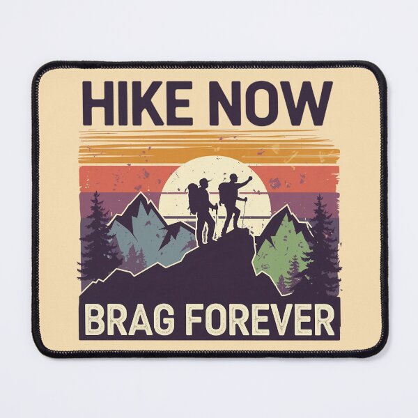 Item preview, Hike now, brag forever designed and sold by MagicWander.