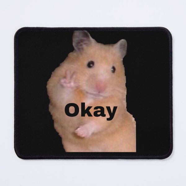 Item preview, Hamster meme saying okay, hamster, meme designed and sold by Martinez-TS.