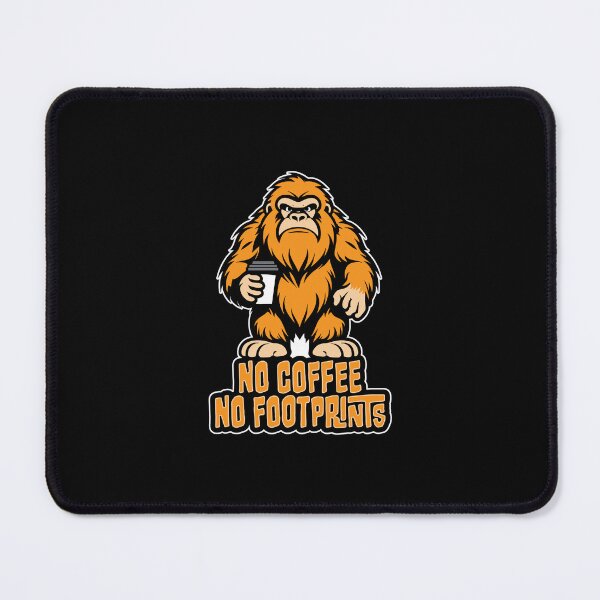 Item preview, No Coffee No Footprints Cute Bigfoot designed and sold by Guerrilla-Dx.