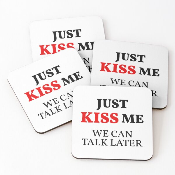 Item preview, Just KISS Me We Can Talk Later designed and sold by FilipeFerreira.