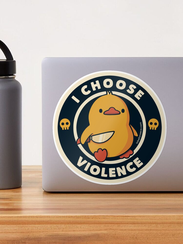  I Choose Violence Funny Duck by Tobe Fonseca | Sticker