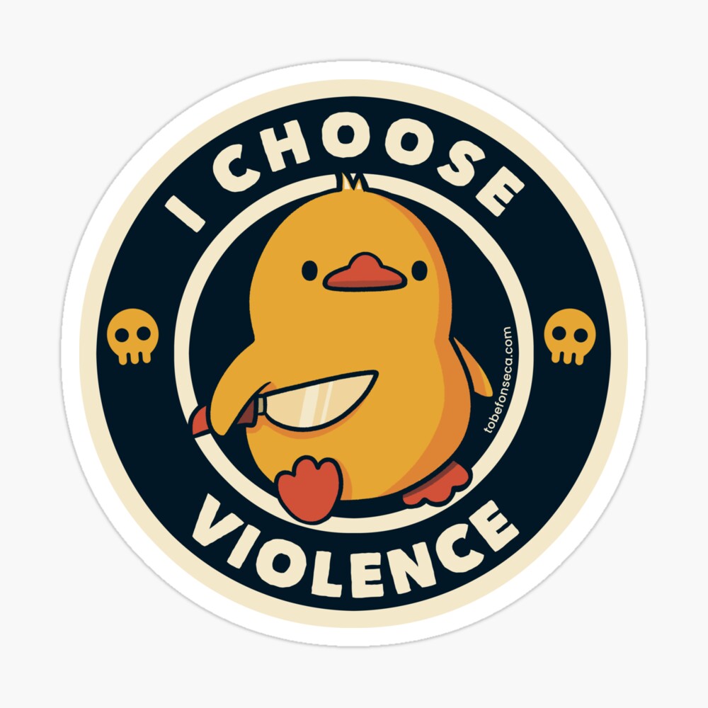  I Choose Violence Funny Duck by Tobe Fonseca | Sticker