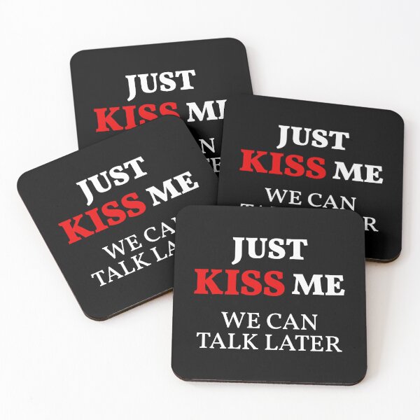 Item preview, Just KISS Me We Can Talk Later (White Design) designed and sold by FilipeFerreira.