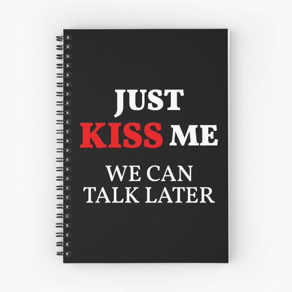 Item preview, Just KISS Me We Can Talk Later (White Design) designed and sold by FilipeFerreira.