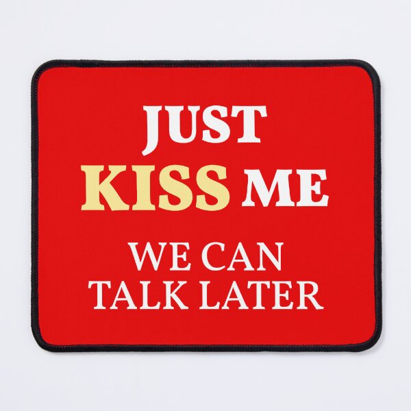 Item preview, Just KISS Me We Can Talk Later (Red BG) designed and sold by FilipeFerreira.