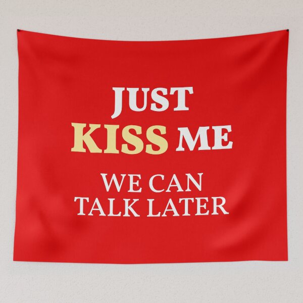 Item preview, Just KISS Me We Can Talk Later (Red BG) designed and sold by FilipeFerreira.