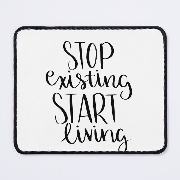 Item preview, STOP existing START living designed and sold by DamonWurx.