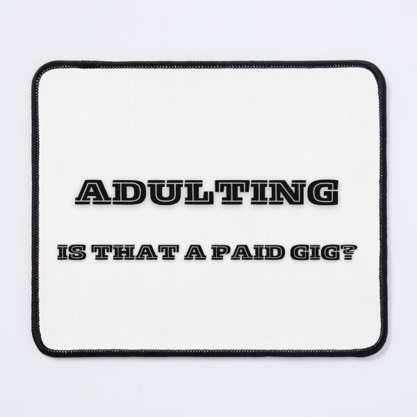 Item preview, Adulting humor funny phrase designed and sold by WilAugusta.