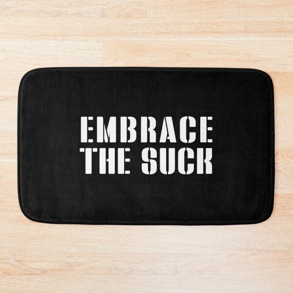 Item preview, Embrace The Suck designed and sold by Gargantua99.