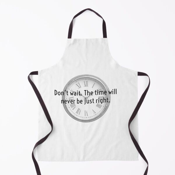 Item preview, Don't wait. The time will never be just right. designed and sold by DamonWurx.