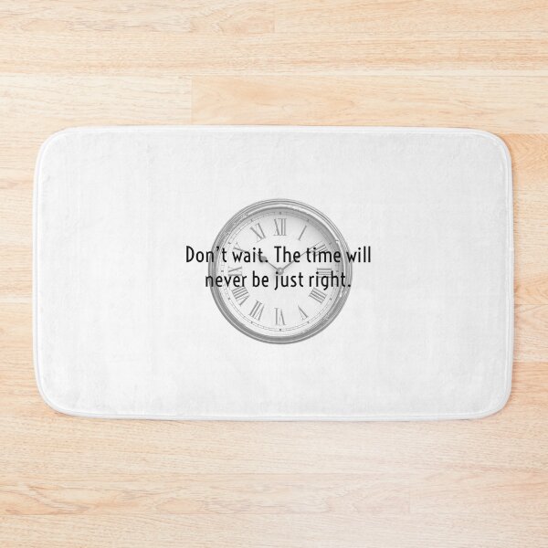 Item preview, Don't wait. The time will never be just right. designed and sold by DamonWurx.