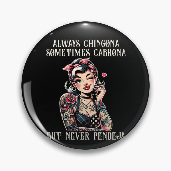 Item preview, Always Chingona Sometimes But Never Pendeja Funny Saying designed and sold by Dressed For  Duty.