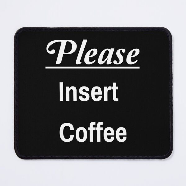 Item preview, Please Insert Coffee designed and sold by Sharachnid.