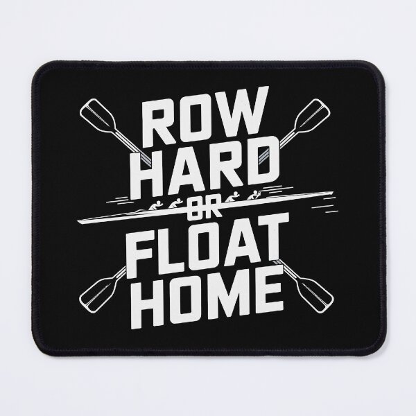 Item preview, Row Hard or Float Home – Motivational Boating designed and sold by tmerchtrends.