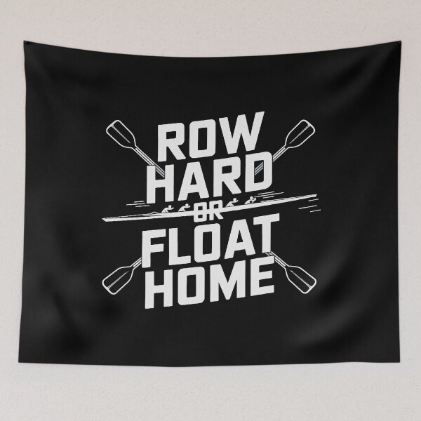 Item preview, Row Hard or Float Home – Motivational Boating designed and sold by tmerchtrends.