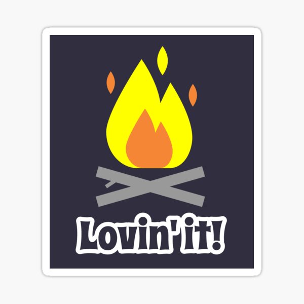 Campfire Life and Lovin' it Sticker
