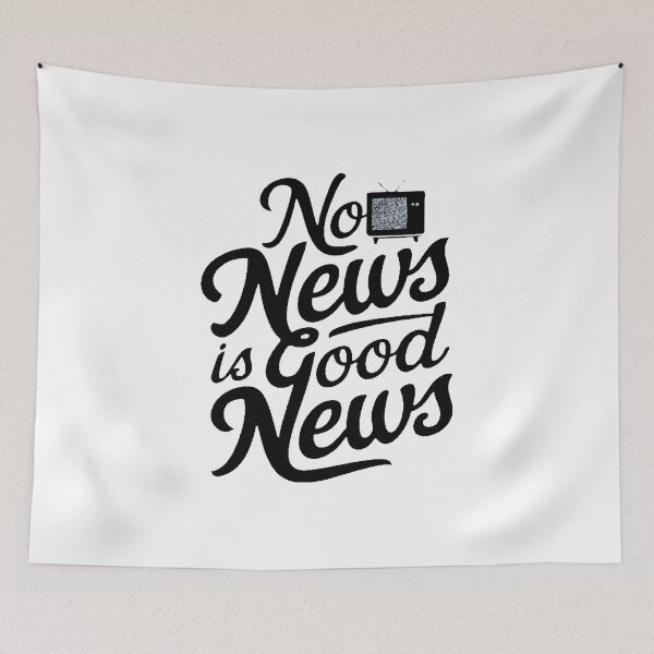 Item preview, No News Is Good News designed and sold by PlanetMarker.