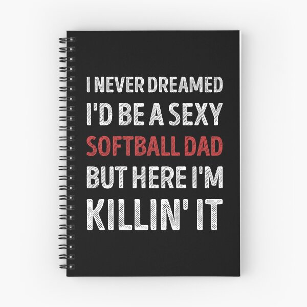 Item preview, I Never Dreamed I'd Be A Sexy Softball Dad Funny designed and sold by RareBunny.