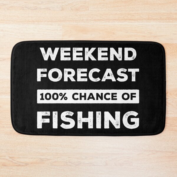 Item preview, Weekend Forecast 100% Chance Of Fishing Funny designed and sold by RareBunny.