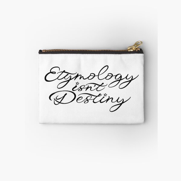 Item preview, Etymology Isn't Destiny - Black designed and sold by Lingthusiasm.