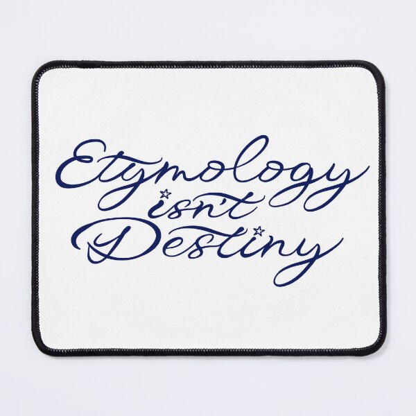 Item preview, Etymology Isn't Destiny - Navy Blue designed and sold by Lingthusiasm.