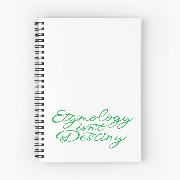 Item preview, Etymology Isn't Destiny - Lingthusiasm Green designed and sold by Lingthusiasm.